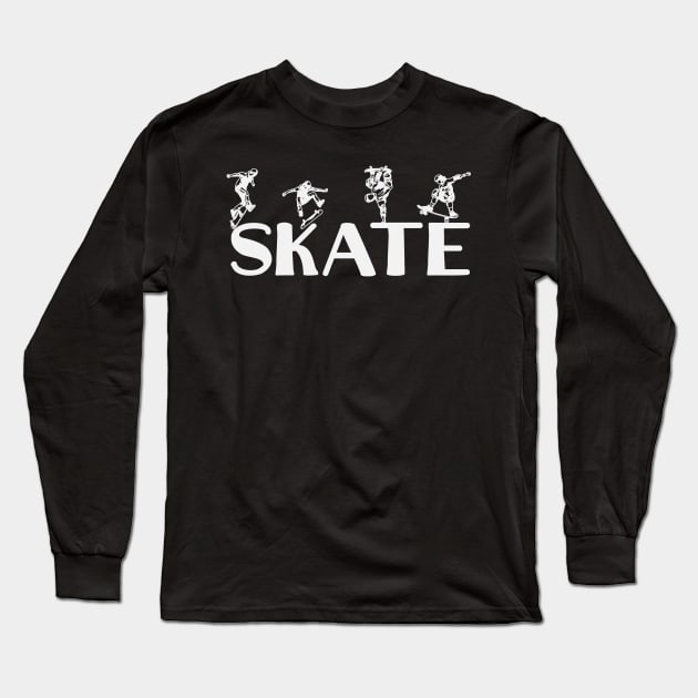 Skate Skateboarder Saying Long Sleeve T-Shirt by Foxxy Merch